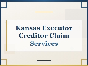 Kansas Executor Guide to Filing Creditor Claims